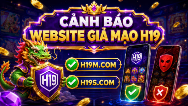 Cảnh Báo Website Giả Mạo Thương Hiệu H19